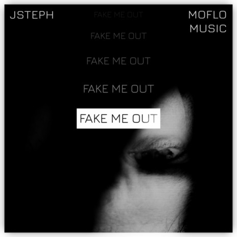 Fake Me Out ft. Moflo Music | Boomplay Music
