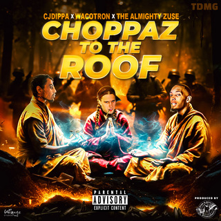 Choppaz to the roof