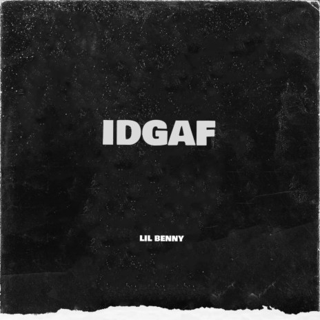 IDGAF | Boomplay Music