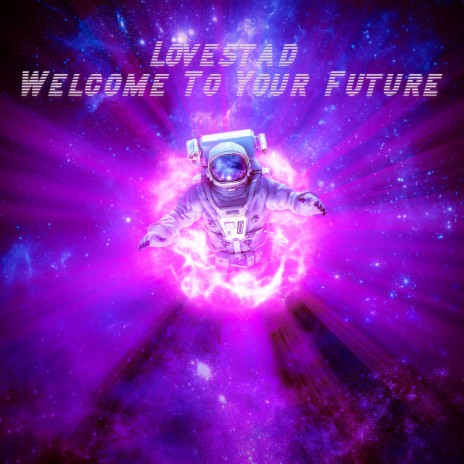 Welcome To Your Future