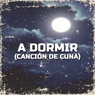 A Dormir (Canción de Cuna)