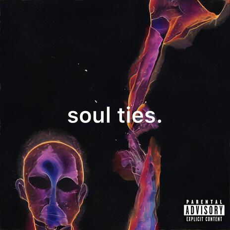 soul ties. | Boomplay Music