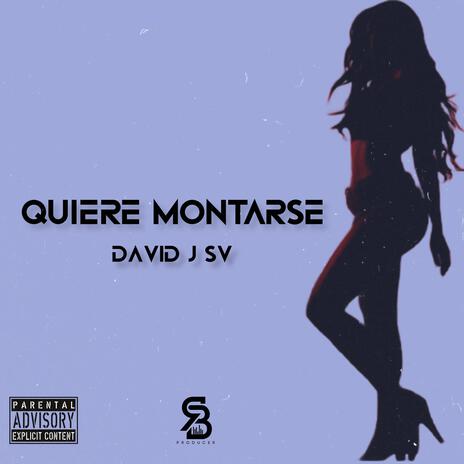 David J SV Quiere Montarse | Boomplay Music