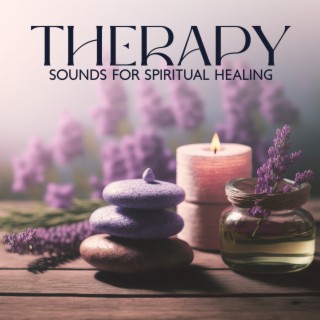 Therapy Sounds for Spiritual Healing: Wonderful Healing Soundscapes for Holistic Treatments, Yoga, Massage & Relax
