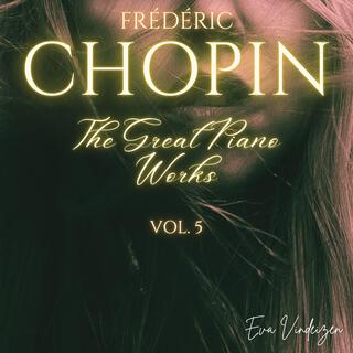 Chopin: The Great Piano Works, Vol. 5