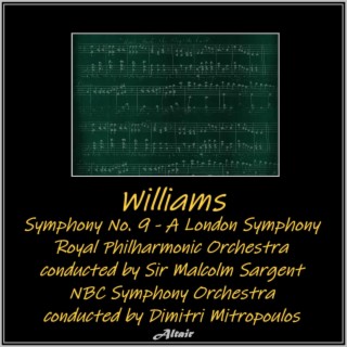 Williams: Symphony NO. 9 - A London Symphony