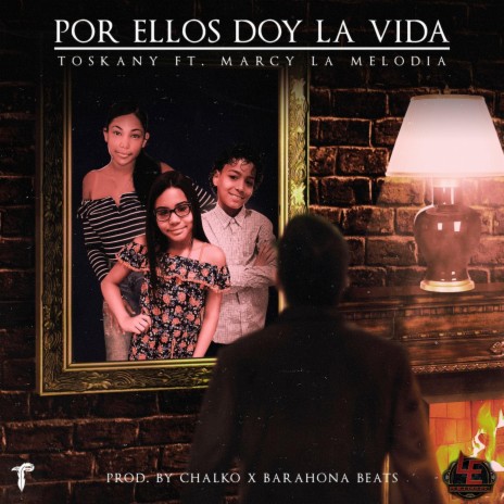 Por Ellos Doy la Vida ft. Marcy la Melodia | Boomplay Music