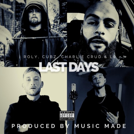 Last Days (feat. Cubz, Charlie Crud & LR) | Boomplay Music