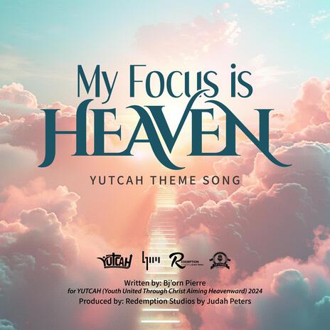 My Focus Is Heaven | Boomplay Music