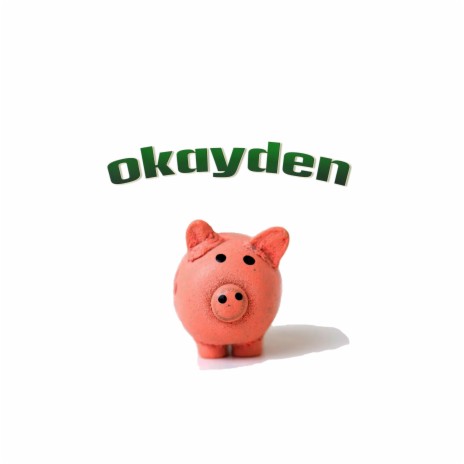 Okayden | Boomplay Music