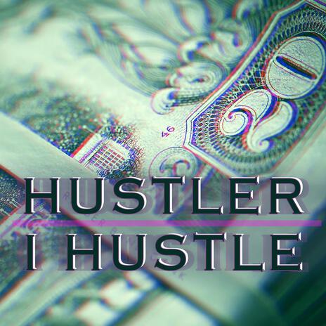 HUSTLER I HUSTLE