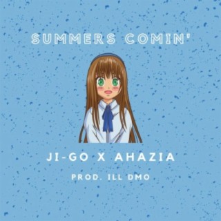 Summers Comin' (feat. Ahazia)