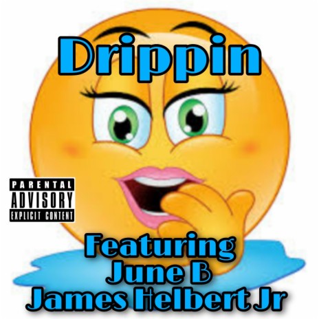 Drippin ft. June B | Boomplay Music