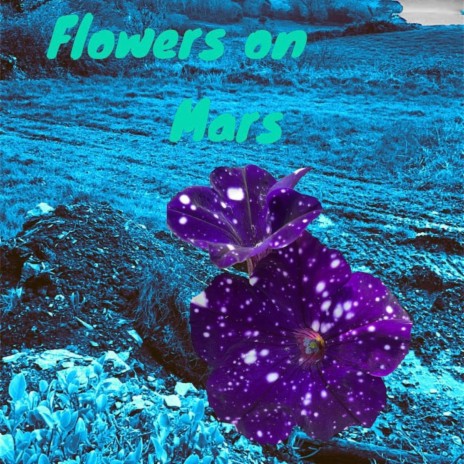 Flowers on Mars