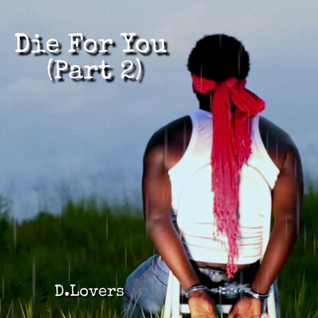 Die For You (Part 2) | Boomplay Music