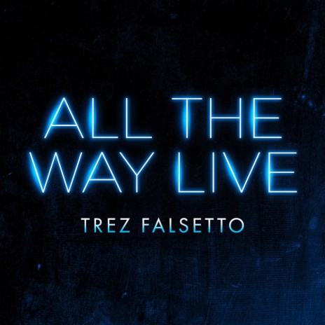 All The Way Live | Boomplay Music