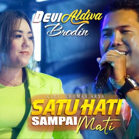 Satu Hati Sampai Mati ft. Devi Aldiva | Boomplay Music