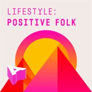 Lifestyle: Positive Folk
