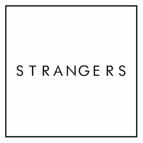 Strangers | Boomplay Music