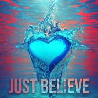 Just Believe