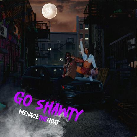 Go Shawty | Boomplay Music