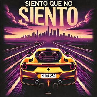 Siento Que No Siento lyrics | Boomplay Music