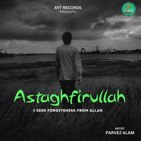 I Say Astagfirullah | Boomplay Music