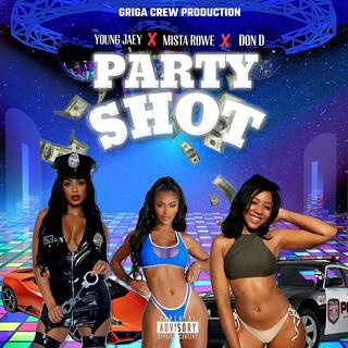 Party Shot (feat. Mista Rowe & Don D)