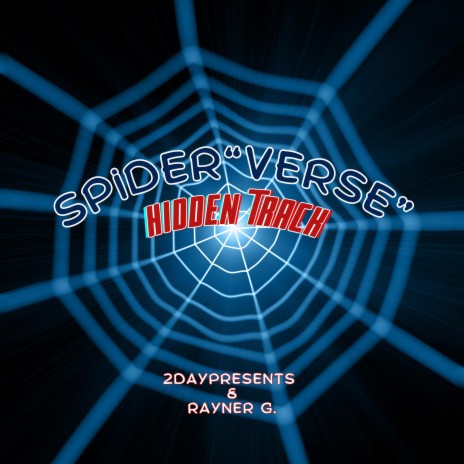 Spider Verse Hidden Track ft. 2daypresents | Boomplay Music