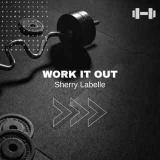 Work it out lyrics | Boomplay Music