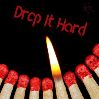 Drop It Hard