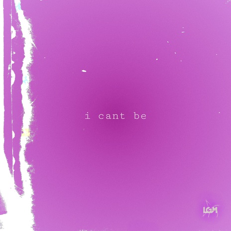 I cant be | Boomplay Music