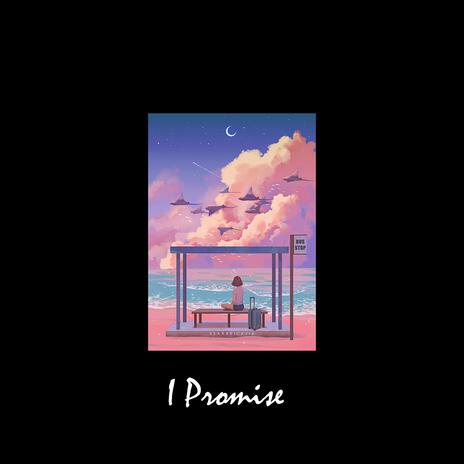 I Promise | Boomplay Music