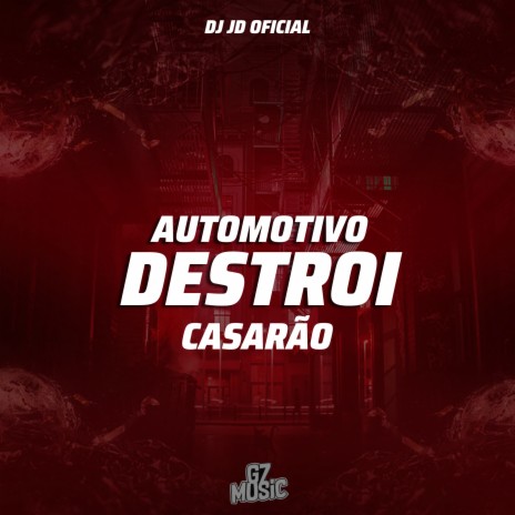 Automotivo Destrói Casarão | Boomplay Music