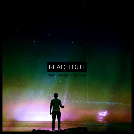 Reach Out (feat. Dawson Samuel)