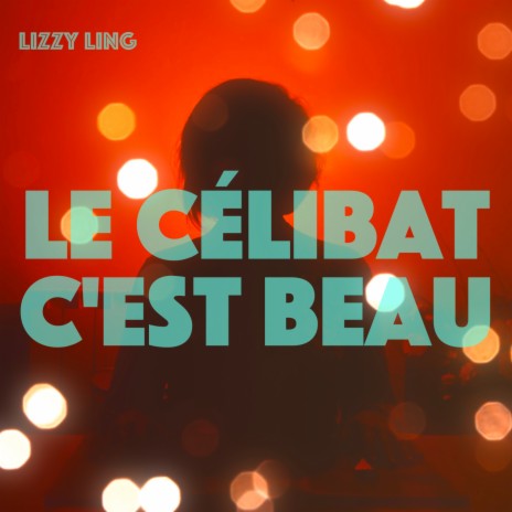 Le célibat c'est beau | Boomplay Music