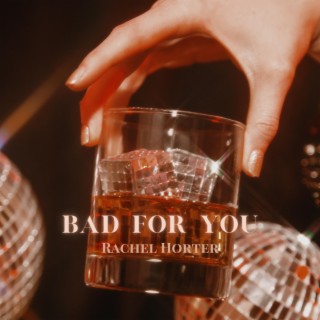 Bad For You