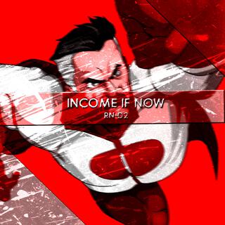 Income If Now (Omni-Man)