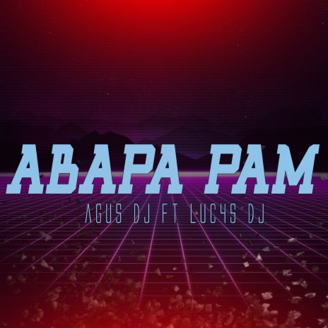 Abapa Pam ft. Luc4s DJ | Boomplay Music