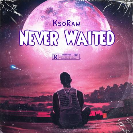 Never Waited | Boomplay Music