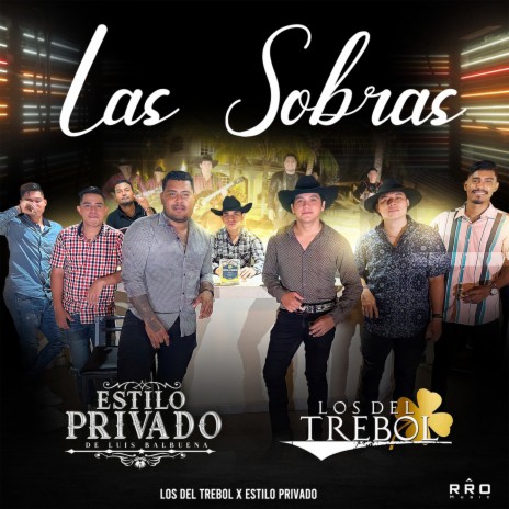 Las Sobras ft. Estilo Privado de Luis Balbuena | Boomplay Music