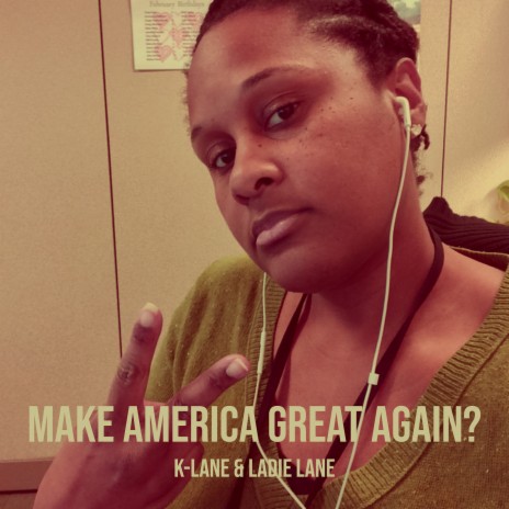 Make America Great Again? ft. Ladie Lane | Boomplay Music