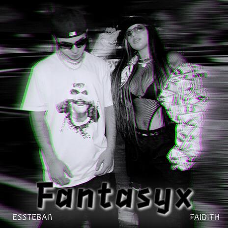 Fantasyx ft. Essteban | Boomplay Music