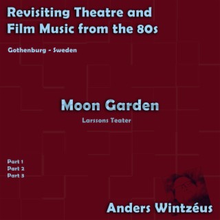 Revisiting Theatre and Film Music from the 80s - Moon Garden