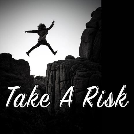 Take A Risk