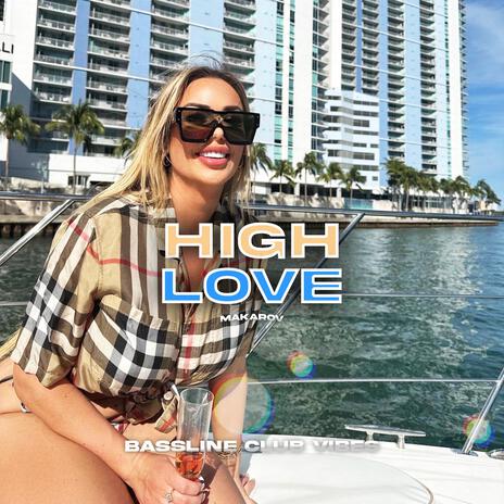 High Love ft. Makarov