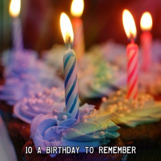 10 A Birthday To Remember