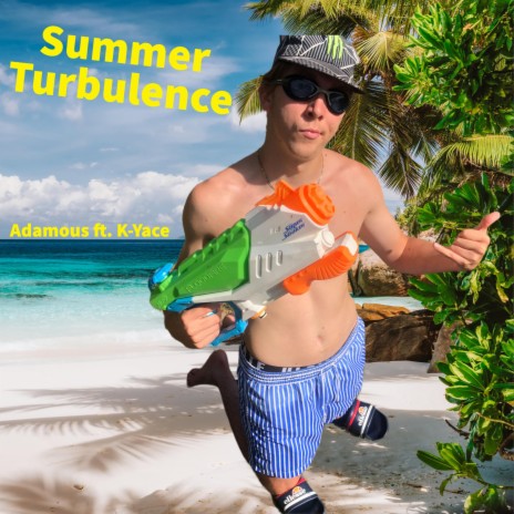 Summer turbulence ft. K-Yace