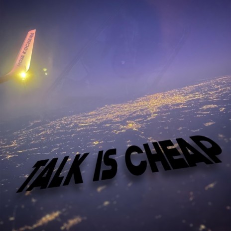 Talk is Cheap | Boomplay Music