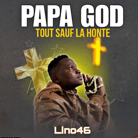 Papa God tout sauf la honte | Boomplay Music